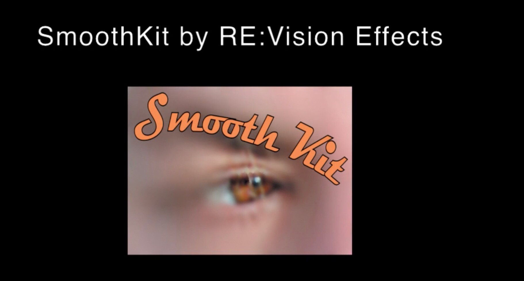 AE插件：REVisionFX SmoothKit(人像皮肤平滑降噪磨皮插件)