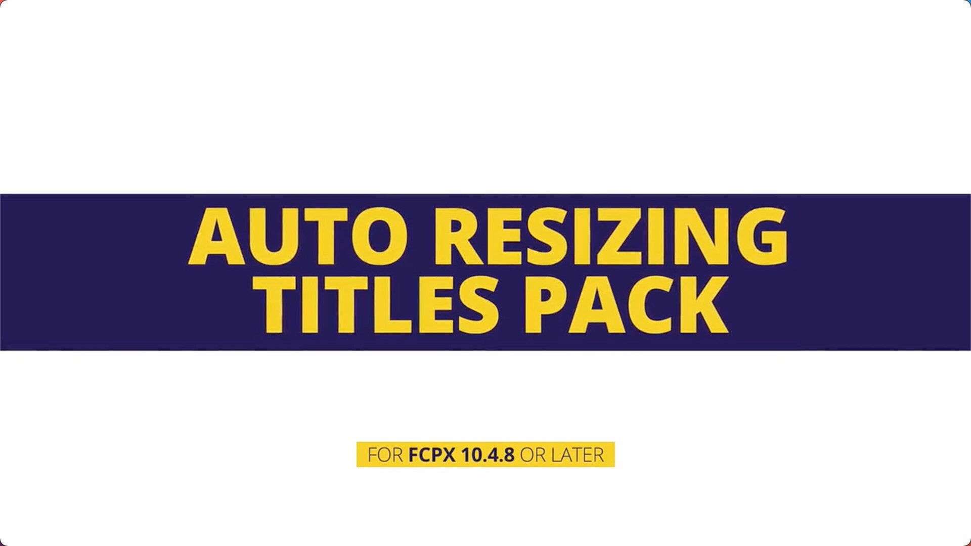 FCPX插件:Auto Resizing – Titles Pack(26个自适应边栏底框文字标题动画)